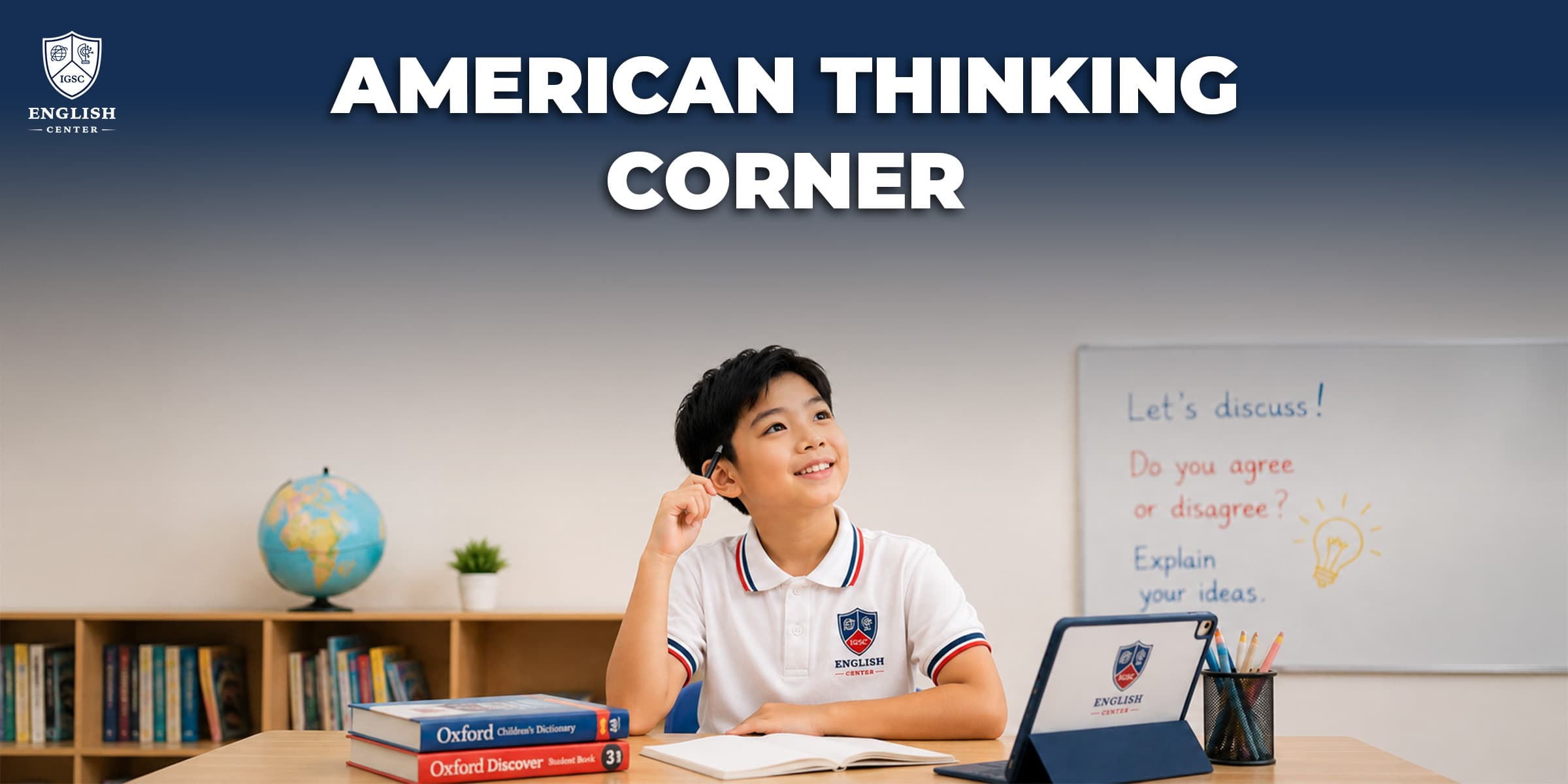 Góc tư duy Mỹ là gì? Vì sao trẻ em Mỹ giỏi phản biện từ nhỏ?