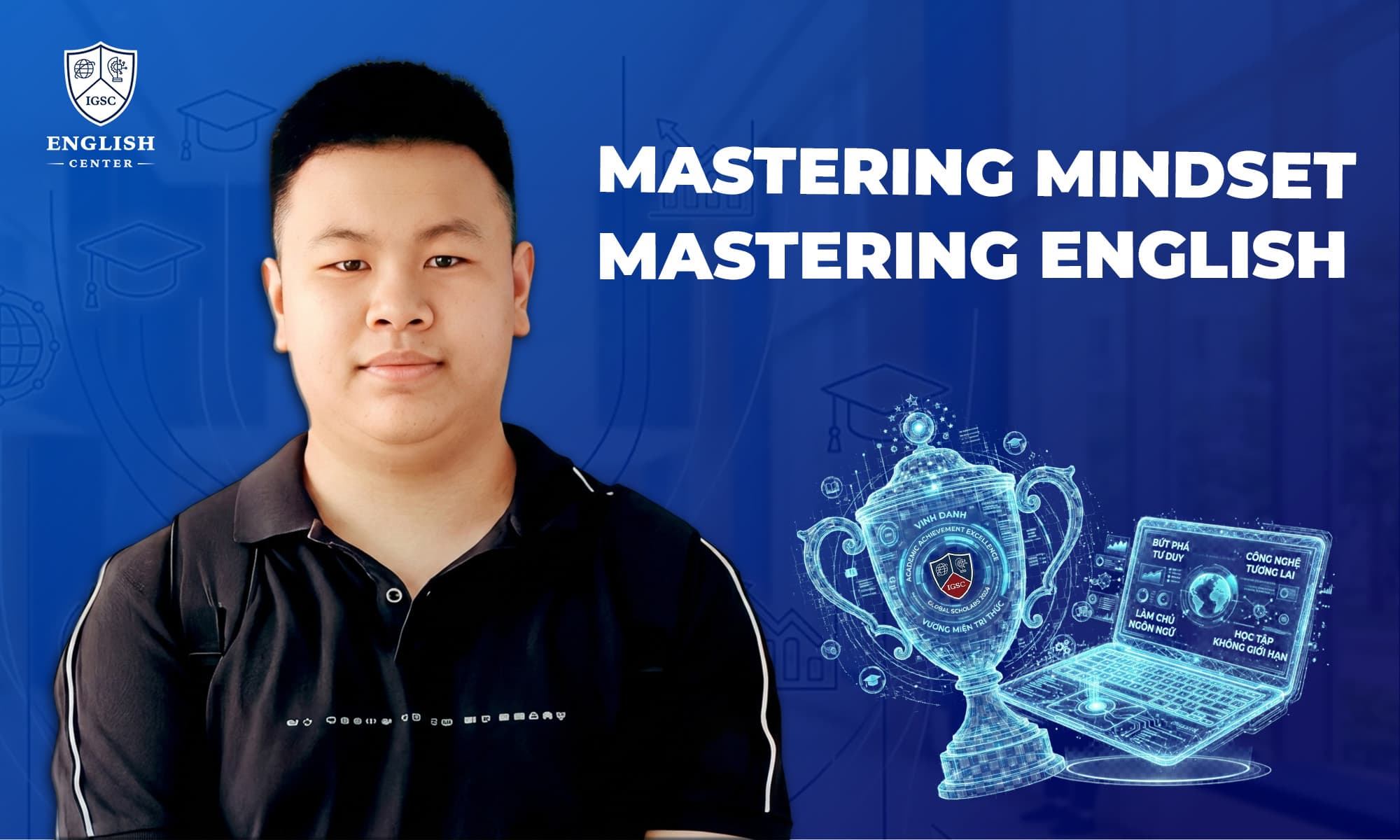Case study: Hành trình 1 năm học Tiếng Anh học thuật tại IGSC